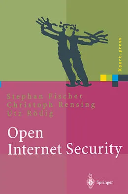 E-Book (pdf) Open Internet Security von Stephan Fischer, Christoph Rensing, Utz Rödig