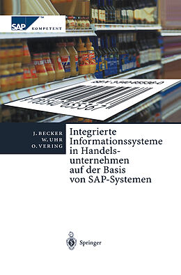 E-Book (pdf) Integrierte Informationssysteme in Handelsunternehmen auf der Basis von SAP-Systemen von Jörg Becker, Wolfgang Uhr, Oliver Vering