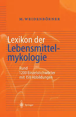 E-Book (pdf) Lexikon der Lebensmittelmykologie von Martin Weidenbörner