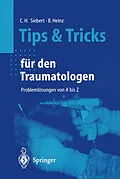 E-Book (pdf) Tips und Tricks für den Traumatologen von Christian H. Siebert, Bruno C. Heinz