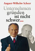 E-Book (pdf) Unternehmen gründen ist nicht schwer  von August-Wilhelm Scheer