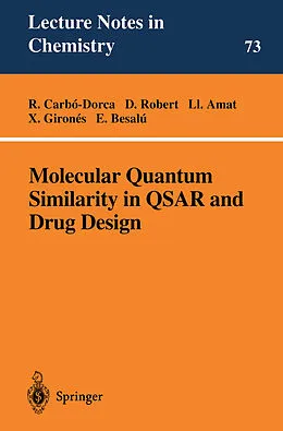 E-Book (pdf) Molecular Quantum Similarity in QSAR and Drug Design von R. Carbo-Dorca, D. Robert, L. Amat