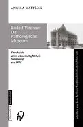 E-Book (pdf) Rudolf Virchow Das Pathologische Museum von Angela Matyssek