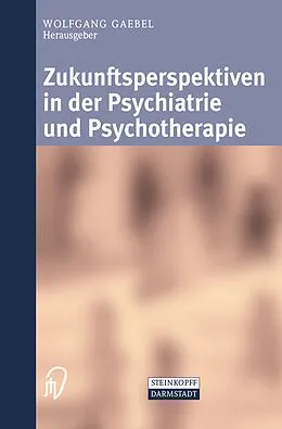 E-Book (pdf) Zukunftsperspektiven in Psychiatrie und Psychotherapie von 
