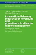 E-Book (pdf) Internationalisierung industrieller Forschung und grenzüberschreitendes Wissensmanagement von Jakob Edler, Roland Döhrn, Michael Rothgang