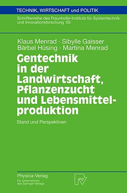 E-Book (pdf) Gentechnik in der Landwirtschaft, Pflanzenzucht und Lebensmittelproduktion von Klaus Menrad, Sibylle Gaisser, Bärbel Hüsing
