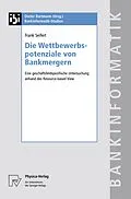 E-Book (pdf) Die Wettbewerbspotenziale von Bankmergern von Frank Seifert