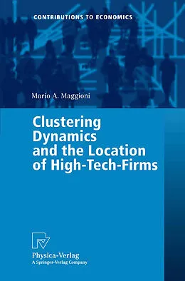 E-Book (pdf) Clustering Dynamics and the Location of High-Tech-Firms von Mario A. Maggioni
