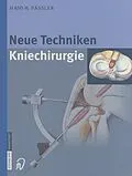 E-Book (pdf) Neue Techniken Kniechirurgie von H.H. Pässler