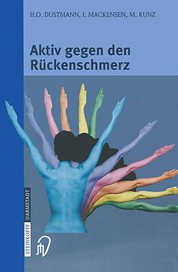 E-Book (pdf) Aktiv gegen den Rückenschmerz von H.-O. Dustmann, I. Mackensen, M. Kunz