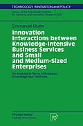 E-Book (pdf) Innovation Interactions Between Knowledge-Intensive Business Services And Small And Medium-Sized Enterprises von Emmanuel Muller