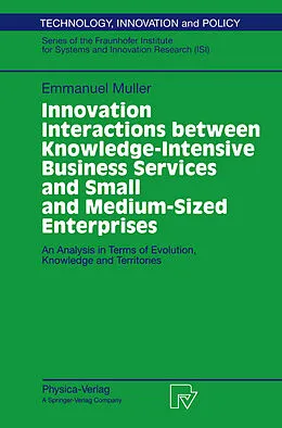 E-Book (pdf) Innovation Interactions Between Knowledge-Intensive Business Services And Small And Medium-Sized Enterprises von Emmanuel Muller