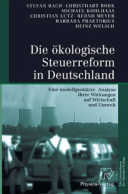 E-Book (pdf) Die ökologische Steuerreform in Deutschland von Stefan Bach, Christhart Bork, Michael Kohlhaas