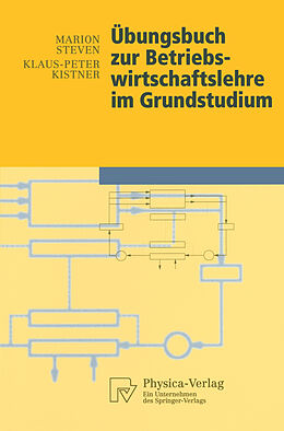 E-Book (pdf) Übungsbuch zur Betriebswirtschaftslehre im Grundstudium von Marion Steven, Klaus-Peter Kistner