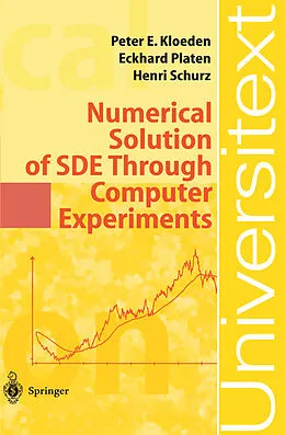 E-Book (pdf) Numerical Solution of SDE Through Computer Experiments von Peter Eris Kloeden, Eckhard Platen, Henri Schurz
