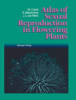 E-Book (pdf) Atlas of Sexual Reproduction in Flowering Plants von Mauro Cresti, Stephen Blackmore, Jacobus L. Van Went