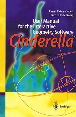 E-Book (pdf) User Manual for the Interactive Geometry Software Cinderella von Jürgen Richter-Gebert, Ulrich H. Kortenkamp