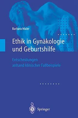E-Book (pdf) Ethik in Gynäkologie und Geburtshilfe von Barbara Maier