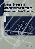E-Book (pdf) Arbeitsbuch zur mikroökonomischen Theorie von Ulrich Meyer, Jochen Diekmann