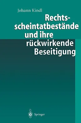 E-Book (pdf) Rechtsscheintatbestände und ihre rückwirkende Beseitigung von Johann Kindl