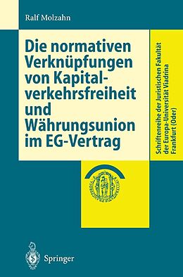 E-Book (pdf) Die normativen Verknüpfungen von Kapitalverkehrsfreiheit und Währungsunion im EG-Vertrag von Ralf Molzahn