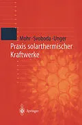 E-Book (pdf) Praxis solarthermischer Kraftwerke von Markus Mohr, Petr Svoboda, Herrmann Unger