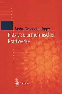 E-Book (pdf) Praxis solarthermischer Kraftwerke von Markus Mohr, Petr Svoboda, Herrmann Unger