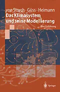 E-Book (pdf) Das Klimasystem und seine Modellierung von Hans von Storch, Stefan Güss, Martin Heimann