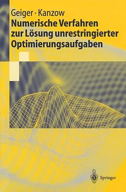 E-Book (pdf) Numerische Verfahren zur Lösung unrestringierter Optimierungsaufgaben von Carl Geiger, Christian Kanzow