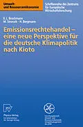 E-Book (pdf) Emissionsrechtehandel  eine neue Perspektive für die deutsche Klimapolitik nach Kioto von Karl L. Brockmann, Marcus Stronzik, Heidi Bergmann