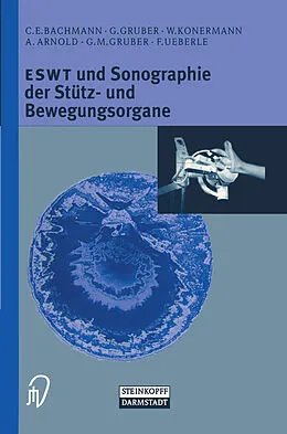 E-Book (pdf) ESWT und Sonographie der Stütz- und Bewegungsorgane von C.E. Bachmann, Gerd Gruber, Werner Konermann