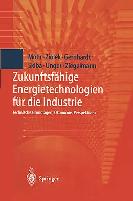 E-Book (pdf) Zukunftsfähige Energietechnologien für die Industrie von Markus Mohr, Andreas Ziolek, Dirk Gernhardt
