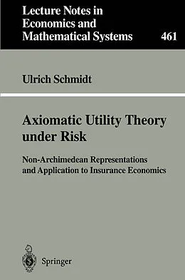 E-Book (pdf) Axiomatic Utility Theory under Risk von Ulrich Schmidt