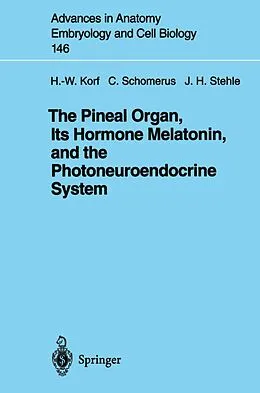 E-Book (pdf) The Pineal Organ, Its Hormone Melatonin, and the Photoneuroendocrine System von Werner Korf, Christof Schomerus, Jörg H. Stehle