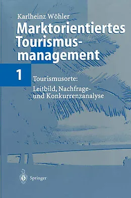 E-Book (pdf) Marktorientiertes Tourismusmanagement 1 von Karlheinz Wöhler
