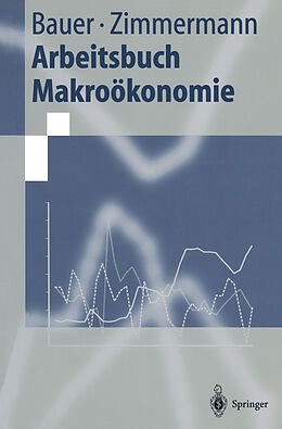 E-Book (pdf) Arbeitsbuch Makroökonomie von Thomas Bauer, Klaus F. Zimmermann