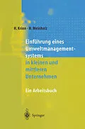E-Book (pdf) Einführung eines Umweltmanagementsystems in kleinen und mittleren Unternehmen von Helmut Krinn, Heinz Meinholz