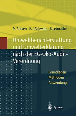E-Book (pdf) Umweltberichterstattung und Umwelterklärung nach der EG-Ökoaudit-Verordnung von Marion Steven, Erich J. Schwarz, Peter Letmathe