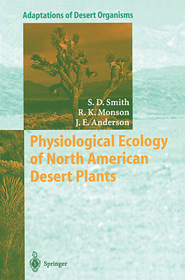 E-Book (pdf) Physiological Ecology of North American Desert Plants von Stanley D. Smith, Russell Monson, Jay E. Anderson