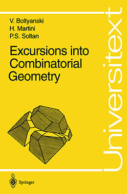 E-Book (pdf) Excursions into Combinatorial Geometry von Vladimir Boltyanski, Horst Martini, P. S. Soltan