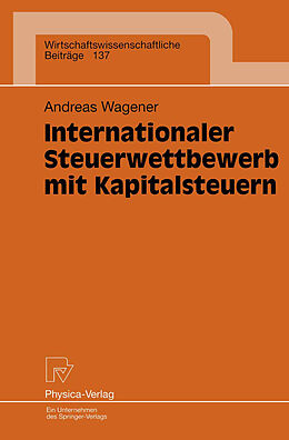 E-Book (pdf) Internationaler Steuerwettbewerb mit Kapitalsteuern von Andreas Wagener