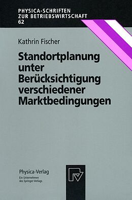 E-Book (pdf) Standortplanung unter Berücksichtigung verschiedener Marktbedingungen von Kathrin Fischer