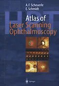 E-Book (pdf) Atlas of Laser Scanning Ophthalmoscopy von Alexander Friedrich Scheuerle, Eckart Schmidt