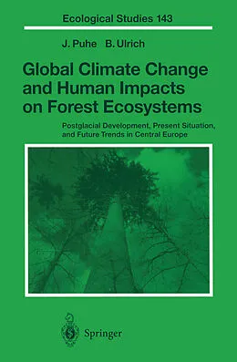E-Book (pdf) Global Climate Change and Human Impacts on Forest Ecosystems von J. Puhe, B. Ulrich