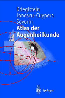 E-Book (pdf) Atlas der Augenheilkunde von Günter K. Krieglstein, Christian P. Jonescu-Cuypers, Maria Severin