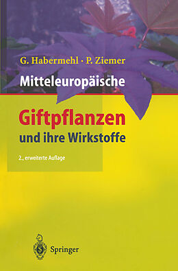 E-Book (pdf) Mitteleuropäische Giftpflanzen und ihre Wirkstoffe von Gerhard Habermehl, Petra Ziemer
