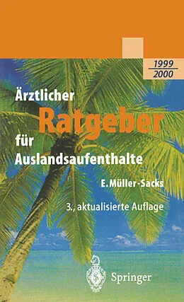 E-Book (pdf) Ärztlicher Ratgeber für Auslandsaufenthalte von Eckhard Müller-Sacks
