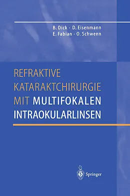 E-Book (pdf) Refraktive Kataraktchirurgie mit multifokalen Intraokularlinsen von Burkhard Dick, Dieter Eisenmann, Ekkehard Fabian