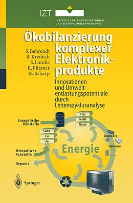 E-Book (pdf) Ökobilanzierung komplexer Elektronikprodukte von Siegfried Behrendt, Rolf Kreibich, Sven Lundie