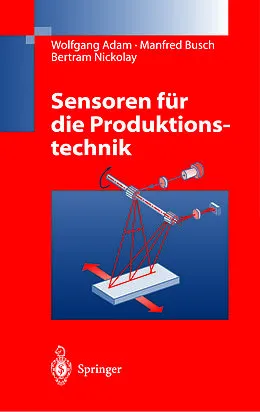 E-Book (pdf) Sensoren für die Produktionstechnik von Wolfgang Adam, Manfred Busch, Bertram Nickolay